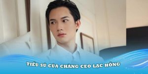 tieu-su-ceo-lac-hong